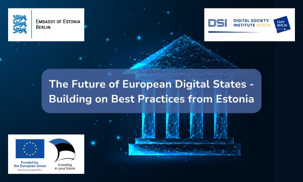 The Future of European Digital States - Building on Best Practices from Estonia